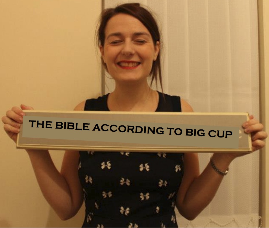 The Bible according to Big Cup